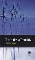 Couverture du livre « Terre des affranchis » de Liliana Lazar aux éditions Gaia