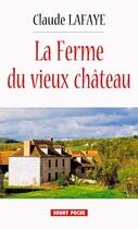 Couverture du livre « La ferme du vieux château » de Claude Lafaye aux éditions Lucien Souny