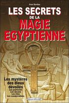 Couverture du livre « Les secrets de la magie égyptienne » de Jean Kardan aux éditions Exclusif