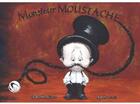 Couverture du livre « Monsieur Moustache » de Charlotte Begard et Agnes Doney aux éditions Editions Thot