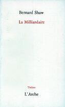 Couverture du livre « La milliardaire » de Bernard Shaw aux éditions L'arche