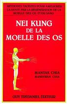 Couverture du livre « Nei kung de la moelle des os » de Chia aux éditions Guy Trédaniel