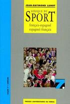 Couverture du livre « Lexique du sport : français-espagnol , espagnol-français » de Jean-Raymond Lanot aux éditions Pu Du Midi