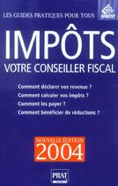 Couverture du livre « Impots, votre conseiller fiscal (édition 2004) » de Jean-Marc Alcaraz aux éditions Prat