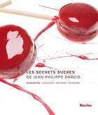 Couverture du livre « Les secrets sucrés de Jean-Philippe Darcis » de Nicolas Gaspard aux éditions Editions Racine