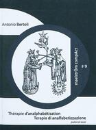 Couverture du livre « Therapie d'analphabetisation. terapia di analfabetizzazione » de Antonio Bertoli aux éditions Maelstrom