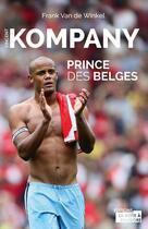 Couverture du livre « Vincent kompany, prince des belges » de Frank Van De Winkel aux éditions La Boite A Pandore