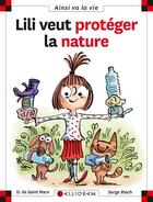 Couverture du livre « Lili veut protéger la nature » de Serge Bloch et Dominique De Saint-Mars aux éditions Calligram