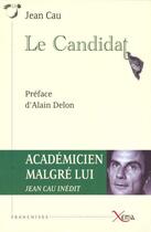 Couverture du livre « Le candidat » de Jean Cau aux éditions Xenia