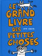 Couverture du livre « Le grand livre des petites choses » de Keith Haring aux éditions La Joie De Lire