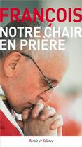 Couverture du livre « Notre chaire en prière » de Pape Francois aux éditions Parole Et Silence