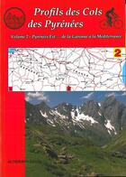 Couverture du livre « Profils des cols des Pyrénées t. 2 ; Pyrénées Est... de la Garonne à la Méditerranée » de J. Roux aux éditions Altigraph