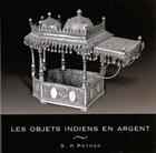 Couverture du livre « Les objets indiens en argent » de Pathak S. K. aux éditions Charles Moreau