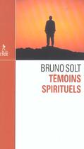 Couverture du livre « Temoins spirituels » de Bruno Solt aux éditions Relie