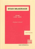 Couverture du livre « Stan Brakhage, films (1952-2003) ; catalogue raisonné » de  aux éditions Paris Experimental