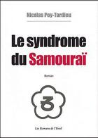 Couverture du livre « Le syndrôme du samouraï » de Nicolas Poy-Tardieu aux éditions De L'eveil