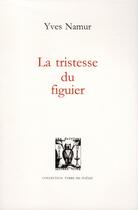 Couverture du livre « Tristesse du figuier » de Yves Namur aux éditions Lettres Vives