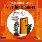 Couverture du livre « Vive les blondes t.2 ; toutes unies » de Justtine Fortun et Carali aux éditions Hors Commerce