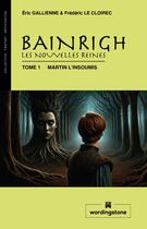 Couverture du livre « Bainrigh, les nouvelles reines » de Eric Gallienne et Frederic Le Cloirec aux éditions Editions Wordingstone