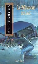 Couverture du livre « La mémoire du lac » de Joel Champetier aux éditions Alire