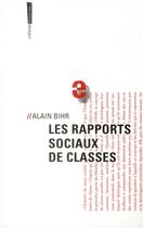 Couverture du livre « Les rapports sociaux de classes » de Alain Bihr aux éditions Page Deux