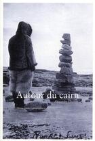 Couverture du livre « Autour du Cairn » de Alexandre Chollier aux éditions Heros Limite