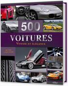 Couverture du livre « 500 voitures ; vitesse et élégance ; de 1900 à nos jours » de  aux éditions Komet