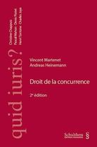 Couverture du livre « Droit de la concurrence (2e édition) » de Andreas Heinemann et Vincent Martenet aux éditions Schulthess