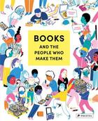 Couverture du livre « Books and the people who make them » de Stephanie Vernet et Camille De Cussac aux éditions Prestel