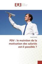 Couverture du livre « PDV : le maintien de la motivation des salariés est-il possible ? » de Aude Richard aux éditions Editions Universitaires Europeennes