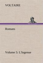 Couverture du livre « Romans volume 5: l'ingenue » de Voltaire aux éditions Tredition