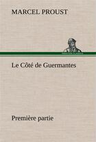 Couverture du livre « À la recherche du temps perdu Tome 3 : le côté de Guermantes Tome 1 » de Marcel Proust aux éditions Tredition