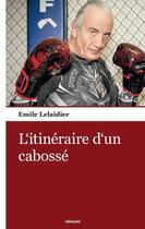 Couverture du livre « L'itinéraire d'un cabossé » de Emile Lelaidier aux éditions Books On Demand