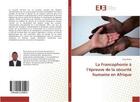 Couverture du livre « La francophonie dans la promotion de la securite humaine en afrique » de Nseke Pisso aux éditions Editions Universitaires Europeennes