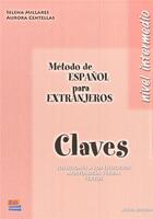 Couverture du livre « Método de español para extranjeros ; claves ; nivel intermedio » de Selena Millares et Aurora Centellas aux éditions Edinumen