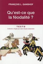 Couverture du livre « Qu'est-ce que la féodalité ? » de Francois-Louis Ganshof aux éditions Tallandier