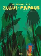 Couverture du livre « Au secours des Zulus-Papous » de Thierry Dedieu aux éditions Seuil Jeunesse