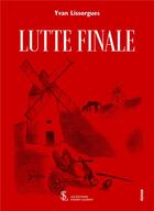 Couverture du livre « Lutte finale » de Yvan Lissorgues aux éditions Sydney Laurent