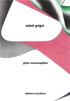 Couverture du livre « Soleil grigri » de Gilles Weinzaepflen aux éditions Editions Lanskine
