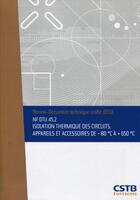 Couverture du livre « Nf dtu 45.2 isolation thermique des circuits, appareils et accessoires de -80 deg c a +650 deg c. no » de Cstb aux éditions Cstb