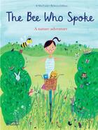 Couverture du livre « The bee who spoke: a nature adventure (paperback) » de Maccuish Al/Gibbon R aux éditions Thames & Hudson