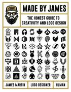 Couverture du livre « Made by James : the honest guide to creativity and logo design » de James Martin aux éditions Rockport