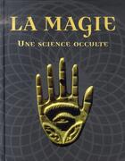 Couverture du livre « La magie, une science occulte » de  aux éditions Parragon