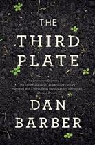 Couverture du livre « THE THIRD PLATE » de Dan Barber aux éditions Little, Brown Book Group