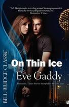 Couverture du livre « On thin ice » de Eve Gaddy aux éditions Bellebooks