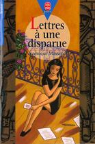 Couverture du livre « Lettres a une disparue » de Veronique Massenot aux éditions Le Livre De Poche Jeunesse