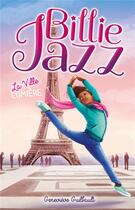 Couverture du livre « Billie Jazz t.10 ; la ville lumière » de Genevieve Guilbault aux éditions Hachette Romans