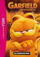 Couverture du livre « Films bb rose 8-10 - garfield, heros malgre lui - le roman du film » de Nickelodeon aux éditions Hachette Jeunesse