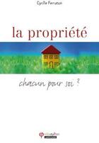 Couverture du livre « La propriété ; chacun pour soi ? » de Cyrille Ferraton aux éditions Larousse