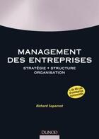 Couverture du livre « Management des entreprises ; stratégie, structure, organisation » de Richard Soparnot aux éditions Dunod